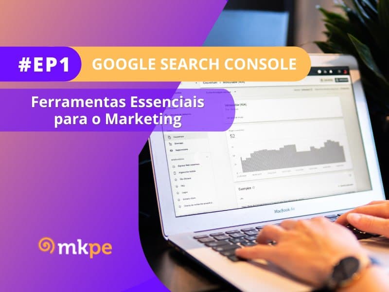 Google Search Console ferramentas essenciais para o marketing #EP01 - marketing para especialistas