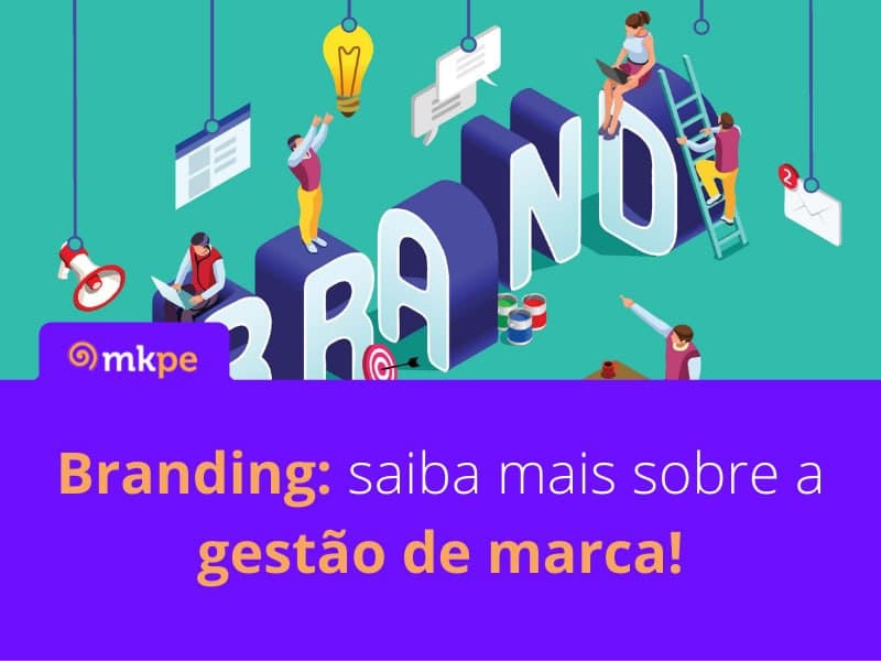 Branding: saiba mais sobre a gestão de marca!