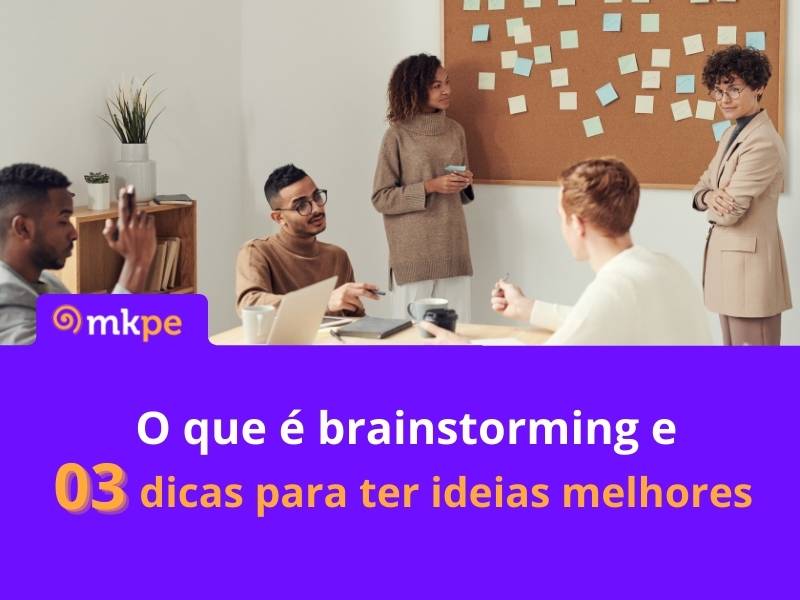 O que é brainstorming e 5 dicas para ter ideias melhores