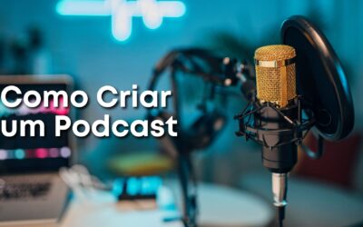 Como Criar um Podcast: Guia Definitivo para Iniciantes